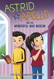 Astrid and Apollo and the Wonderful Wax Museum : Astrid and Apollo cover image cdn