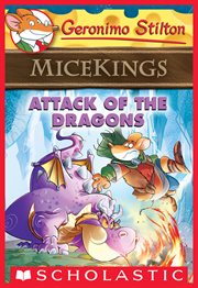 Attack of the Dragons : Geronimo Stilton Micekings cover image cdn