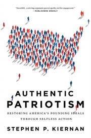 Authentic Patriotism : Restoring America's Founding Ideals Through Selfless Action cover image cdn