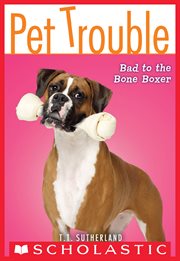 Bad to the Bone Boxer : Pet Trouble cover image cdn
