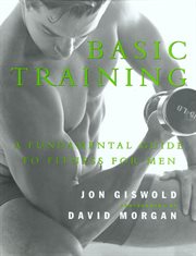 Basic Training : A Fundamental Guide to Fitness for Men cover image cdn