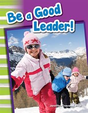 Be a Good Leader! : Social Studies: Informational Text cover image cdn