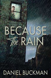 Because the Rain : A Novel cover image cdn