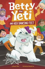 Betty the Yeti and Her Dancing Feet : Betty the Yeti cover image cdn
