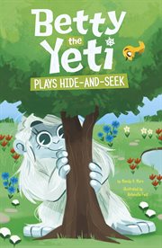 Betty the Yeti Plays Hide-and-Seek : and cover image cdn