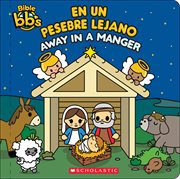 Bible bb's: Away in a Manger / En un pesebre lejano (Bilingual) : Away in a Manger / En un pesebre lejano (Bilingual) cover image cdn