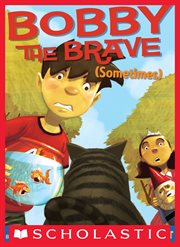 Bobby the Brave (Sometimes) cover image cdn
