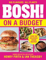 BOSH! on a Budget : From the bestselling vegan authors, comes their latest healthy plant-based cookbook with over 80 new cover image cdn