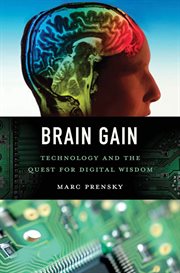 Brain Gain : Technology and the Quest for Digital Wisdom cover image cdn