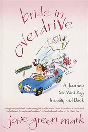 Bride in Overdrive : A Journey into Wedding Insanity and Back cover image cdn