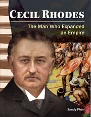 Cecil Rhodes : The Man Who Expanded an Empire cover image cdn