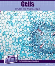 Cells Under the Microscope : Inside Guide: The Microscopic World cover image cdn