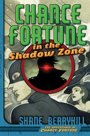 Chance Fortune in the Shadow Zone : Adventures of Chance Fortune cover image cdn