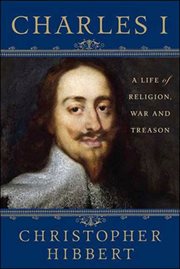 Charles I: A Life of Religion, War and Treason : A Life of Religion, War and Treason cover image cdn
