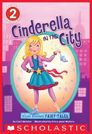 Cinderella in the City (Scholastic Reader, Level 2) : Flash Forward Fairy Tales cover image cdn