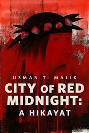 City of Red Midnight: A Hikayat : A Hikayat cover image cdn