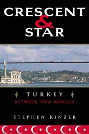 Crescent and Star : Turkey Between Two Worlds cover image cdn