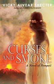 Curses and Smoke: A Novel of Pompeii : A Novel of Pompeii cover image cdn