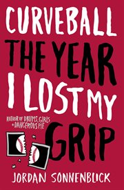 Curveball: The Year I Lost My Grip : The Year I Lost My Grip cover image cdn