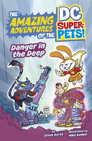 Danger in the Deep : Amazing Adventures of the DC Super-Pets cover image cdn