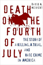 Death on the Fourth of July : The Story of a Killing, a Trial, and Hate Crime in America cover image cdn