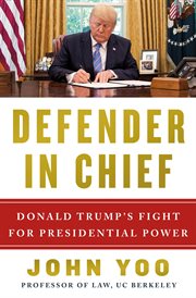 Defender in Chief : Donald Trump's Fight for Presidential Power cover image cdn