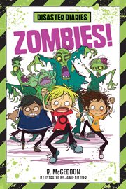 Disaster Diaries: Zombies! : Zombies! cover image cdn