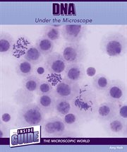 DNA Under the Microscope : Inside Guide: The Microscopic World cover image cdn