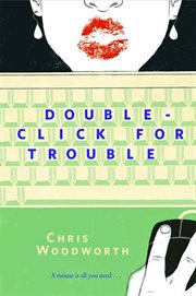Double-Click for Trouble : Click for Trouble cover image cdn