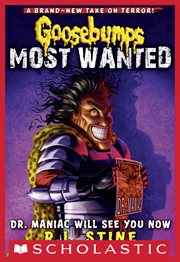 Dr. Maniac Will See You Now : Goosebumps Most Wanted cover image cdn