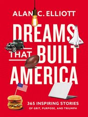 Dreams That Built America : Inspiring Stories of Grit, Purpose, and Triumph cover image cdn