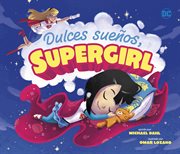 Dulces sueños, Supergirl : Superhéroes de DC cover image cdn