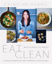 Eat Clean: Wok Yourself to Health : Wok Yourself to Health cover image cdn