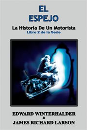 El Espejo : La Historia De Un Motorista cover image cdn