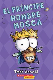 El príncipe Hombre Mosca (Prince Fly Guy) : Hombre Mosca cover image cdn