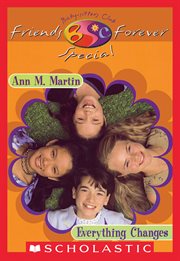 Everything Changes : Everything Changes (The Baby-Sitters Club Friends Forever: Special #1) cover image cdn