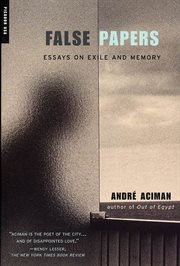 False Papers : Essays on Exile and Memory cover image cdn