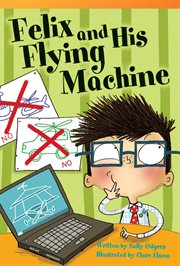 Felix and His Flying Machine : Literary Text cover image cdn