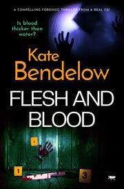 Flesh and Blood : A compelling thriller from a real CSI cover image cdn