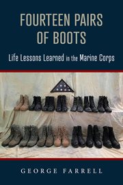 Fourteen Pairs of Boots: Life Lessons Learned in the Marine Corps : Life Lessons Learned in the Marine Corps cover image cdn
