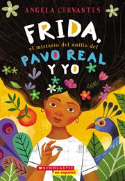Frida, el misterio del anillo del pavo real y yo (Me, Frida, and the Secret of the Peacock Ring) cover image cdn