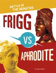 Frigg vs. Aphrodite : Battle of the Beauties cover image cdn