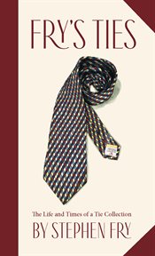 Fry's Ties : The Life and Times of a Tie Collection cover image cdn