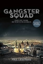 Gangster Squad : Covert Cops, the Mob, and the Battle for Los Angeles cover image cdn
