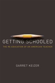 Getting Schooled : The Reeducation of an American Teacher cover image cdn