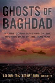 Ghosts of Baghdad : Marine Corps Gunships on the Opening Days of the Iraq War cover image cdn