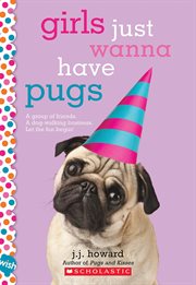 Girls Just Wanna Have Pugs : Wish (Scholastic) cover image cdn