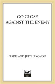 Go Close Against the Enemy : Nick & Julia Lambros cover image cdn