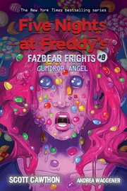 Gumdrop Angel : Five Nights at Freddy's: Fazbear Frights cover image cdn
