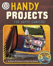 Handy Projects for Happy Campers : Adventurous Crafts for Kids cover image cdn